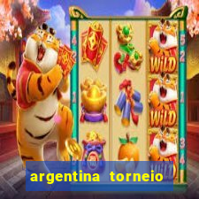 argentina torneio betano tabela